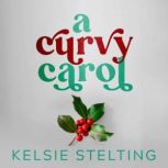 A Curvy Carol, Kelsie Stelting