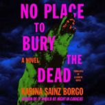 No Place to Bury the Dead, Karina Sainz Borgo
