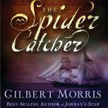 The Spider Catcher, Gilbert Morris
