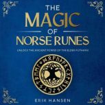 The Magic of Norse Runes, Erik Hansen