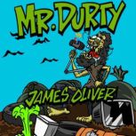 Mr. Durty, James Oliver
