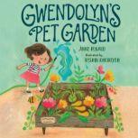 Gwendolyn's Pet Garden, Anne Renaud