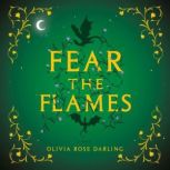 Fear the Flames, Olivia Rose Darling