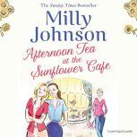 Afternoon Tea at the Sunflower Cafe, Milly Johnson