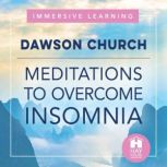 Meditations to Overcome Insomnia, Dawson Church