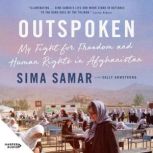 Outspoken, Dr Sima Samar