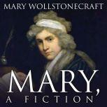 Mary, A Fiction, Mary Wollstonecraft