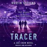 Tracer, Dustin Stevens