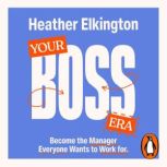 Your Boss Era, Heather Elkington