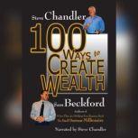 100 Ways to Create Wealth, Sam Beckford; Steve Chandler