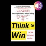 Think to Win Unleashing the Power of..., Paul Butler