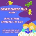 Chinese Classic Tales Vol 1 Short Stories Audiobook for Kids, Innofinitimo Media