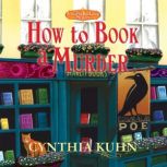 How to Book a Murder, Cynthia Kuhn