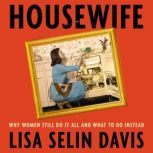 Housewife, Lisa Selin Davis