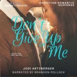 Dont Give Up on Me, Jodi Artzberger