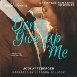 Dont Give Up on Me, Jodi Artzberger