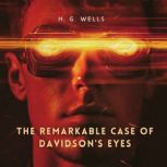 The Remarkable Case of Davidsons Eye..., H. G. Wells