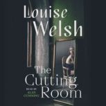 The Cutting Room, Louise Welsh