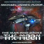 The Man Who Broke the Moon, Devin G.P. Ploof