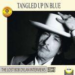 Tangled Up in Blue  The Lost Bob Dyl..., Geoffrey Giuliano