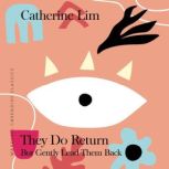 They Do Return ... But Gently Lead Th..., Catherine Lim
