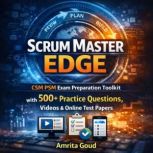 Scrum Master Edge CSMPSM Exam Prepara..., Amrita Goud