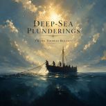 DeepSea Plunderings, Frank Thomas Bullen