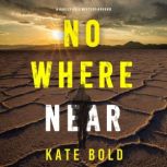 Nowhere Near A Harley Cole FBI Suspe..., Kate Bold