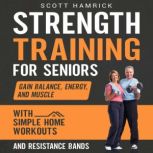 Strength Training for Seniors Gain B..., Scott Hamrick