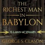 The Richest Man in Babylon 6 laws of Wealth, George S. Clason