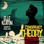 Conspiracy Theory, Elle Keaton