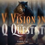 The Vision of the Quest, Kimberly Cole