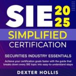 SIE 2025 Simplified Certification, Dexter Hollis