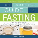 The Complete Guide to Fasting, Jimmy Moore