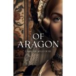 OF ARAGON, Caroline Willcocks