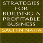 Strategies for Building a Profitable ..., Sachin Naha