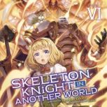 Skeleton Knight in Another World Lig..., Ennki Hakari