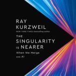 The Singularity Is Nearer, Ray Kurzweil
