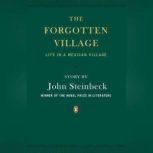 The Forgotten Village Life in a Mexican Village, John Steinbeck