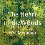 The Heart of the Woods, Wyl Menmuir