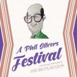 A Phil Silvers Festival, Joe Bevilacqua