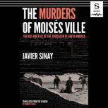 The Murders of Moises Ville, Javier Sinay