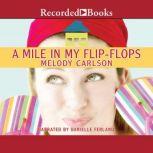 A Mile in my Flip-Flops, Melody Carlson