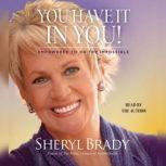 You Have It In You, Sheryl Brady