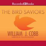 The Bird Saviors, William J. Cobb