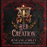 Her Creation, Jeneane ORiley