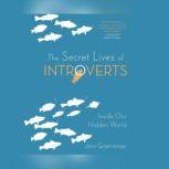 Secret Lives of Introverts, The, Jenn Granneman