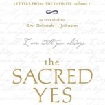 The Sacred Yes, Deborah L. Johnson