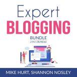 Expert Blogging Bundle, 2 IN 1 Bundle..., Mike Hurt