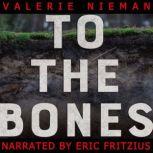 To the Bones, Valerie Nieman
